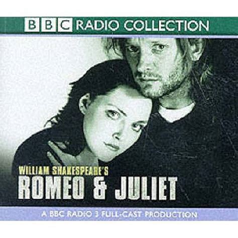 Romeo and Juliet: A BBC Radio 3 Full-cast Dramatisation. Starring ...