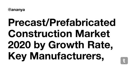 Precast/Prefabricated Construction Market 2020 by Growth Rate, Key ...