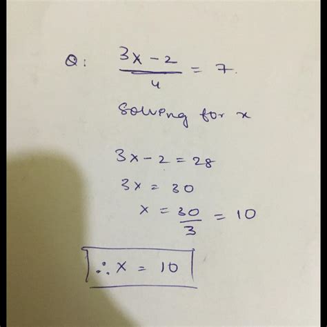 Solve: (3x-2)/ 4 = 7 - Brainly.in