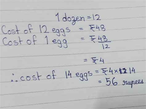 Q.6) If the cost of a dozen eggs is Rs 48. What will be cost of 14 eggs? - Brainly.in