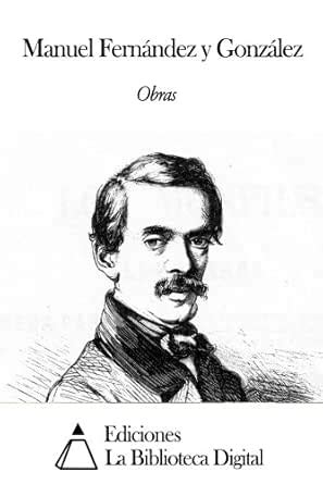 Obras de Manuel Fernández y González (Spanish Edition) eBook : González ...