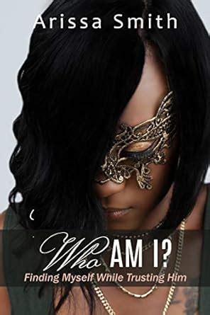 Who Am I?: Finding Myself While Trusting Him : Amazon.in: Books