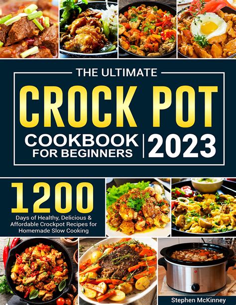 The Ultimate Crock Pot Cookbook for Beginners 2023: 1200 Days of ...