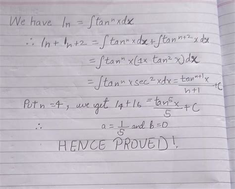 Let In = ∫ tan^n x dx (n > 1). If I4 + I6 = a tan^5 x + bx^5 + C ...