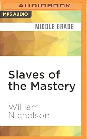Slaves of the Mastery (Wind on Fire Trilogy) : Nicholson, William, West ...