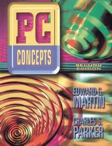 PC Concepts 2nd Edition: Buy PC Concepts 2nd Edition by Martin Edward G ...