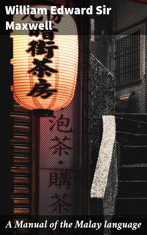 A Manual of the Malay language: With an Introductory Sketch of the ...