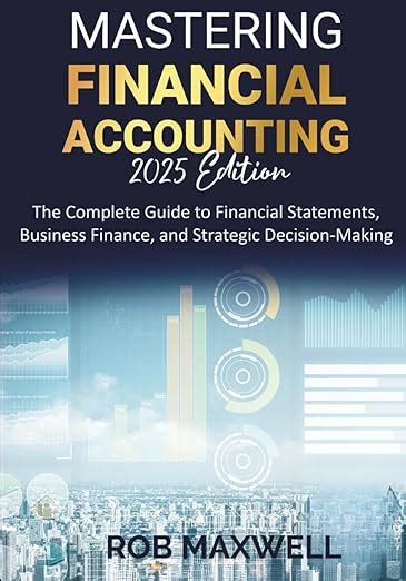 Buy Mastering Financial Accounting 2025 Edition: The Complete Guide to ...