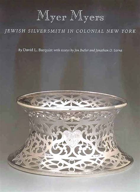 Buy Myer Myers, Jewish Silversmith in Colonial New York Book Online at ...