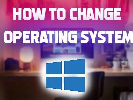 Image result for Change Windows Operating System