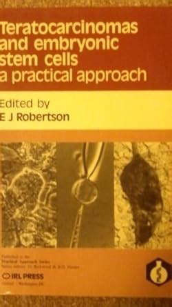 Buy Teratocarcinomas and Embryonic Stem Cells: A Practical Approach ...