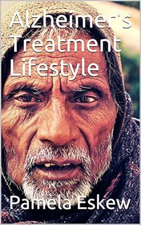 Alzheimer's Treatment Lifestyle eBook : Eskew, Pamela: Amazon.in ...