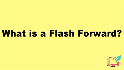 What is a Flash Forward in Literature? Definition, Examples of Flash ...