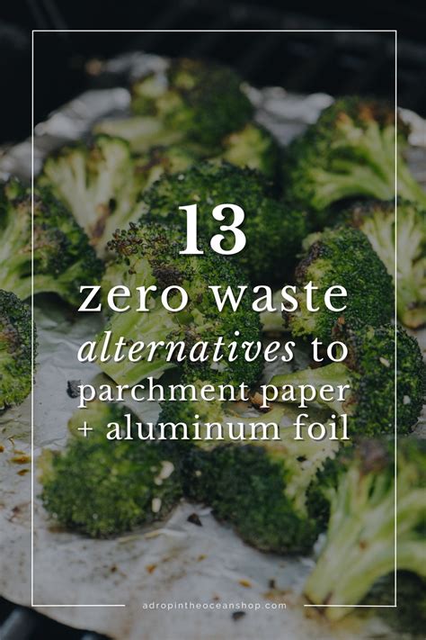 13 Sustainable Alternatives to Parchment Paper + Aluminum Foil – A Drop in the Ocean