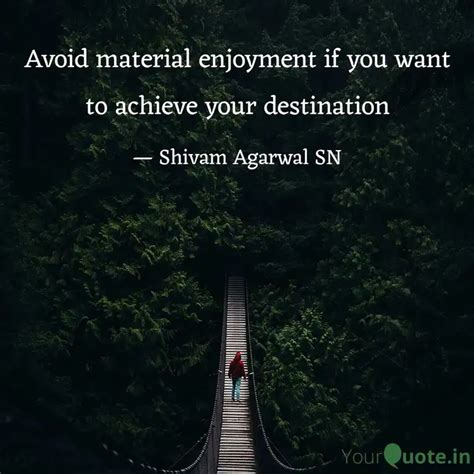 Avoid material enjoyment ... | Quotes & Writings by shivam agarwal ...