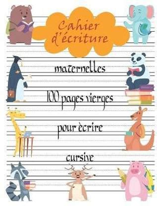 Cahier d'ecriture maternelles 100 pages vierges pour ecrire cursive ...