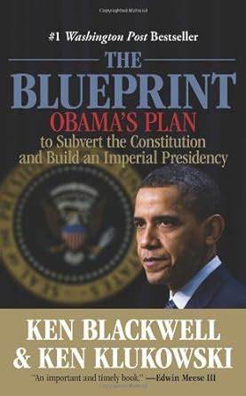 The Blueprint: Obama's Plan to Subvert the Constitution and Build an ...