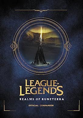 LEAGUE OF LEGENDS: REALMS OF RUNETERRA (OFFICIAL COMPANION) : Riot ...