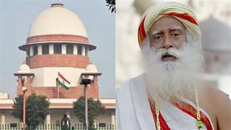 Supreme Court upholds Madras HC order quashing notice to Isha ...