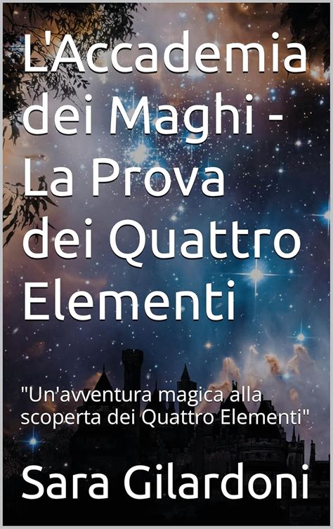 L'Accademia dei Maghi - La Prova dei Quattro Elementi: "Un'avventura ...