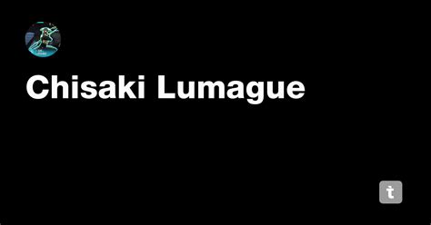 Chisaki Lumague — Teletype