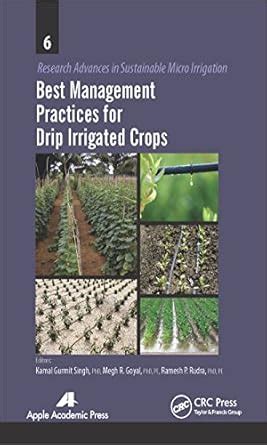 Best Management Practices for Drip Irrigated Crops (Research Advances ...