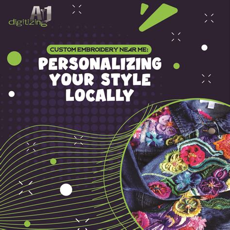 Custom Embroidery Near Me : Personalizing Your Style Locally