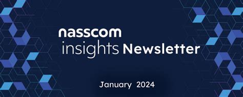 NASSCOM Insights Newsletter- January 2024 | nasscom | The Official ...