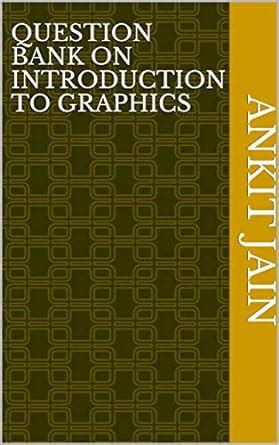 QUESTION BANK ON INTRODUCTION TO GRAPHICS eBook : Jain, Ankit: Amazon ...