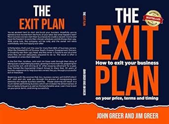 The Exit Plan: How to Exit Your Business on Your Price, Terms, and ...
