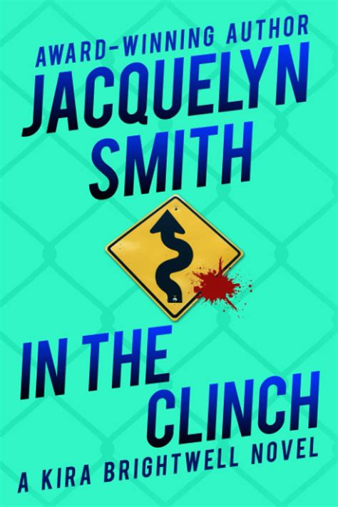 In the Clinch: A Kira Brightwell Novel: 5 (Kira Brightwell Mysteries ...