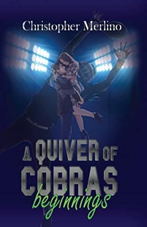 A Quiver of Cobras: Beginnings (Book 1) eBook : Merlino, Christopher ...
