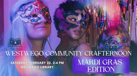 Westwego Crafternoon: Mardi Gras Edition , Westwego Library, 22 ...