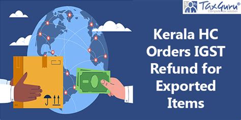Kerala HC Orders IGST Refund for Exported Items