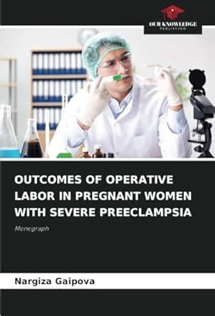 Buy Outcomes of Operative Labor in Pregnant Women with Severe ...