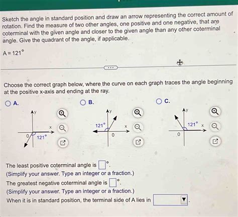 Solved: Sketch the angle in standard position and draw an arrow ...