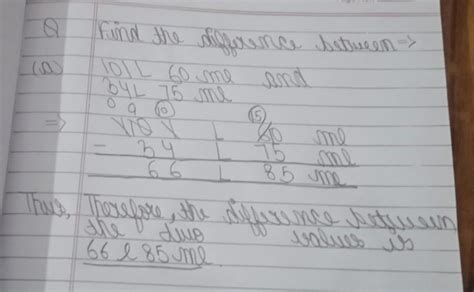 find the difference between. (a) 101L 60ml and 34L 75noplease solve ...
