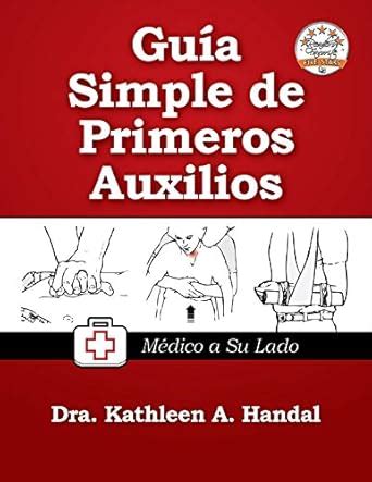 Guía Simple de Primeros Auxilios: Mèdico a Su Lado (DocHandal Guides nº ...