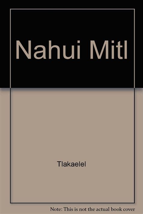 Nahui Mitl : Tlakaelel: Amazon.in: Books