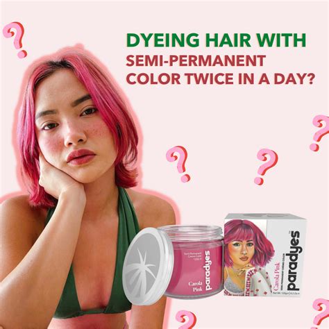 Can I Dye My Hair With Semi Permanent Dye Twice In One Day? – Paradyes