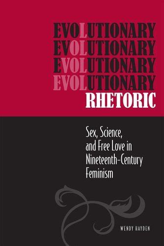 Evolutionary Rhetoric: Sex, Science, and Free Love in Nineteenth ...
