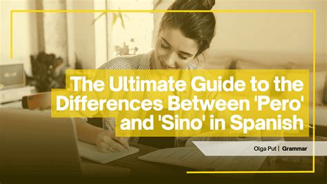 The Ultimate Guide to the Differences Between 'Pero' and 'Sino' in Spanish