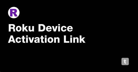 Roku Device Activation Link — Teletype
