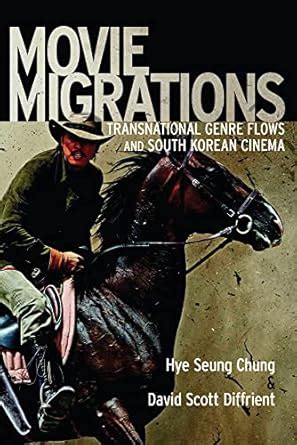 Buy Movie Migrations: Transnational Genre Flows and South Korean Cinema ...