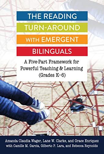 The Reading Turn-Around with Emergent Bilinguals: A Five-Part Framework ...