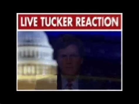 live tucker reaction - YouTube