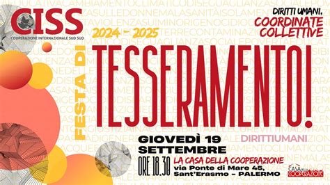 Festa di Tesseramento 2024 - 2025 CISS: Diritti Umani, Coordinate ...