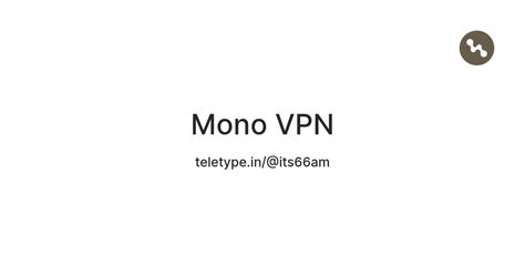 Mono VPN — Teletype