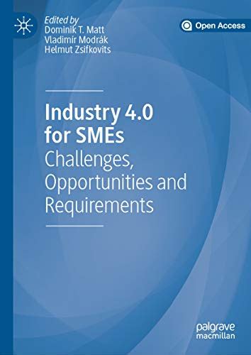 Industry 4.0 for SMEs: Challenges, Opportunities and Requirements eBook ...