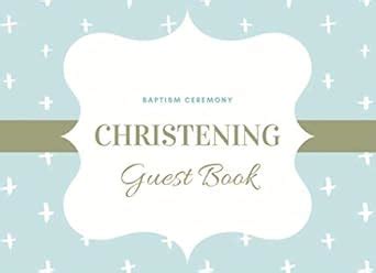 Baptism Ceremony Christening Guest Book: Capture Your Guests and ...